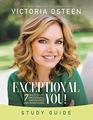 Exceptional You Study Guide 7 Ways to Live Encouraged Empowered and Intentional