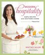 Modern Hospitality: Simple Recipes with Southern Charm