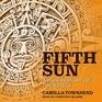 Fifth Sun A New History of the Aztecs