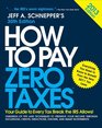 How to Pay Zero Taxes 2013 Your Guide to Every Tax Break the IRS Allows