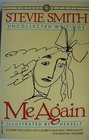 Me again Uncollected writings of Stevie Smith  illustrated by herself  edited by Jack Barbera  William McBrien with a preface by James MacGibbon