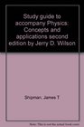 Study guide to accompany Physics Concepts and applications second edition by Jerry D Wilson