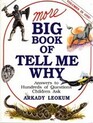 Here's More Tell Me Why: Enlightening Answers to Question Children Ask by  Arkady Leokum