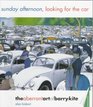 Sunday Afternoon Looking for the Car The Aberrant Art of Barry Kite