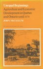 Unequal Beginnings Agriculture and Economic Development in Quebec and Ontario until 1870