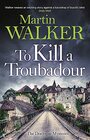 To Kill a Troubadour (Bruno, Chief of Police, Bk 15)