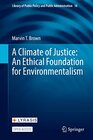 A Climate of Justice An Ethical Foundation for Environmentalism