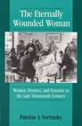 The Eternally Wounded Woman Women Doctors and Exercise in the Late Nineteenth Century