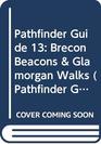 Pathfinder Guide 13 Brecon Beacons  Glamorgan Walks
