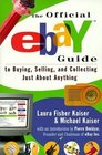 The Official Ebay Guide to Buying Selling and Collecting Just About Anything