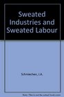 Sweated industries and sweated labor The London clothing trades  18601914
