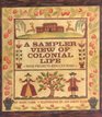 Sampler View Of Colonial Life