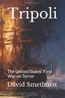 Tripoli The United States' First War on Terror