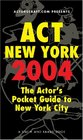 Act New York 2004 The Actor's Pocket Guide To New York City