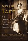 Nellie Taft  The Unconventional First Lady of the Ragtime Era