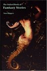 The Oxford Book of Fantasy Stories (Oxford Books of Prose)