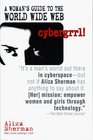 cybergrrl A Woman's guide to the World Wide Web