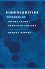 Singularities  Extremes of Theory in the Twentieth Century