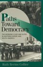 Paths toward Democracy  The Working Class and Elites in Western Europe and South America