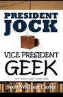 President Jock Vice President Geek