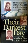 Their Darkest Day: The Tragedy of Pan Am 103 and It\'s Legacy of Hope