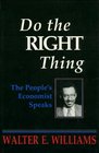 Do the Right Thing The People's Economist Speaks