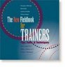 The New Fieldbook for Trainers  Tips Tools and Techniques