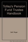 Tolley's Pension Fund Trustee Handbook