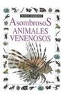 Asombrosos Animales Venenosos/Amazing Poisonous Animals