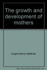 The growth and development of mothers