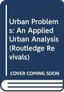Urban Problems An Applied Urban Analysis