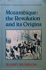 Mozambique The Revolution and Its Origins