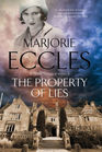The Property of Lies A 1930sa Historical Mystery