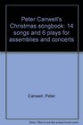 Peter Canwell's Christmas songbook 14 songs and 6 plays for assemblies and concerts