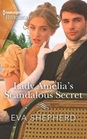 Lady Amelia's Scandalous Secret (Rebellious Young Ladies, Bk 1) (Harlequin Historical, No 1728)