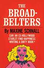 The Broadbelters Can an ExHollywood Starlet Find Happiness Writing a Dirty Book