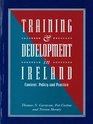 Training and Development in Ireland Context Policy and Practice