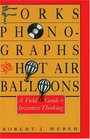 Forks Phonographs and Hot Air Balloons A Field Guide to Inventive Thinking