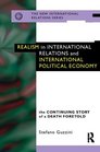 Realism in International Relations and International Political Economy The Continuing Story of a Death Foretold