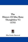 The History Of Miss Betsy Thoughtless V2