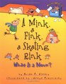 A Mink a Fink a Skating Rink What Is a Noun