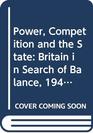 Power Competition and the State Britain in Search of Balance 194061 v 1