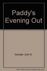 Paddy's Evening Out