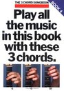 The 3 Chord Songbook Play All the Music in This Book With These 3 Chords