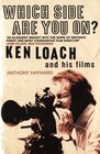 Which Side Are You On Ken Loach and His Films