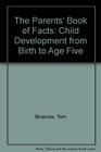 The Parents' Book of Facts Child Development from Birth to Age Five