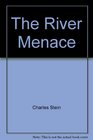 The River Menace