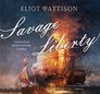 Savage Liberty A Mystery of Revolutionary America Library Edition