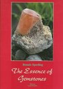 The Essence of Gemstones (Rocks, Minerals and Gemstones) (Rocks, Minerals and Gemstones)
