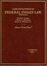 Cases and Materials on Federal Indian Law